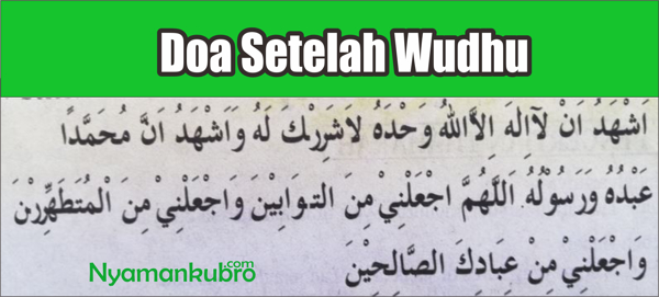 Doa Wudhu Dan Sesudah Wudhu - Bacaan Doa Sesudah Wudhu (Tulisan Arab